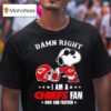 Snoopy Damn Right I Am A Kansas City Chiefs Fan Now And Forever T Shirt