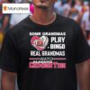 Some Grandmas Play Bingo Real Grandmas Watch Alabama Crimson Tide Diamond Hear T Shirt