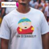 South Park Cartman I M So Seriously T Shirt