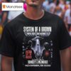System Of A Brown In San Antonio Tx On November T Shirt