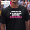 Teamsesh I Know You Look At Me And You Just See Another Dead Girl T Shirt