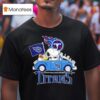 Tennessee Titans X Snoopy And Woodstock Drive Car T Shirt
