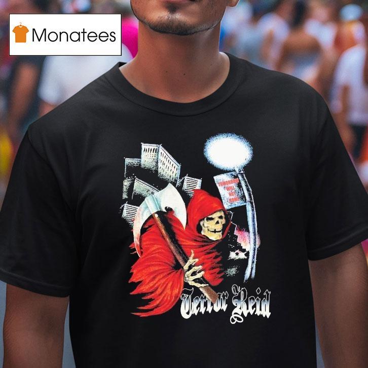 Terror Reid Night Stalker Tomorrow Will Not Come Grim Reaper T Shirt Terror Reid Night Stalker Tomorrow Will Not Come Grim Reaper T Shirt