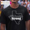 Texas Hill Country Strong T Shirt