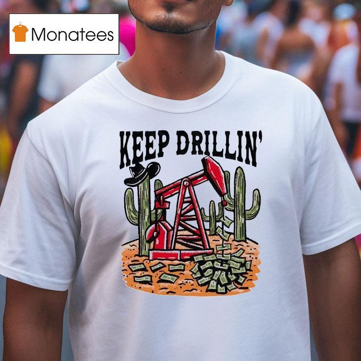 Texas Tech Red Raiders Keep Drillin T Shirt Texas Tech Red Raiders Keep Drillin T Shirt