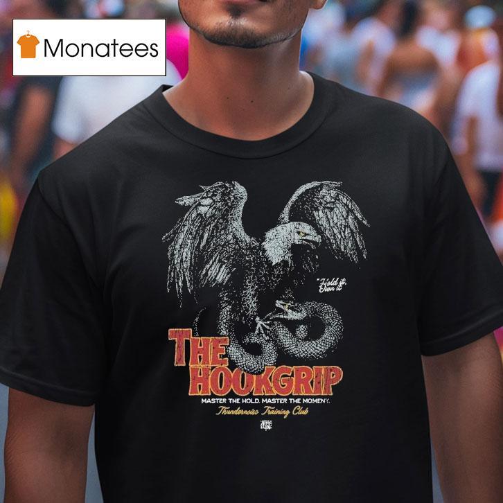 The Hookgrip Master The Hold Master The Moment Thundernoise Training Club Hold It Own It Eagle T Shirt The Hookgrip Master The Hold Master The Moment Thundernoise Training Club Hold It Own It Eagle T Shirt
