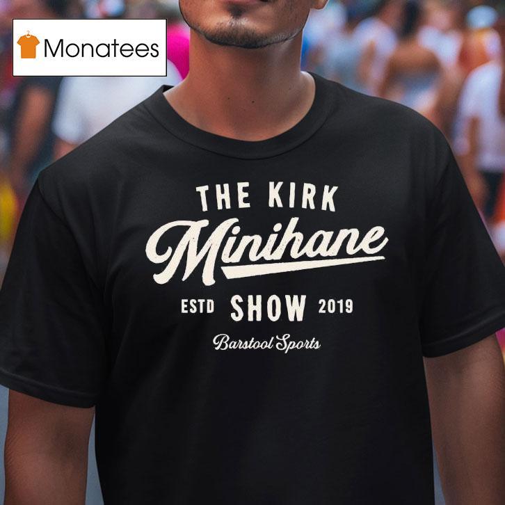 The Kirk Minihane Show Estd T Shirt The Kirk Minihane Show Estd T Shirt