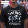The Two Best Words In Sports Game Seven Los Angeles Dodgers T Shirt