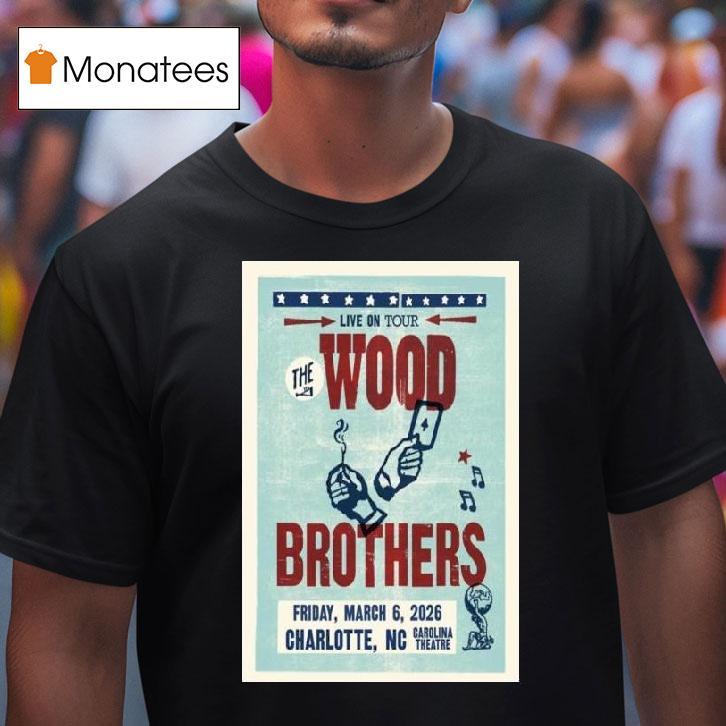 The Wood Brothers Charlotte Nc March Concer T Shirt The Wood Brothers Charlotte Nc March Concer T Shirt