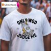 Thundernoise Only Wod Can Judge Me T Shirt