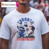 Toronto Blue Jays Vs Everyone T Shirt