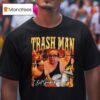 Trash Man Frank Reynolds I Eat Garbage T Shirt