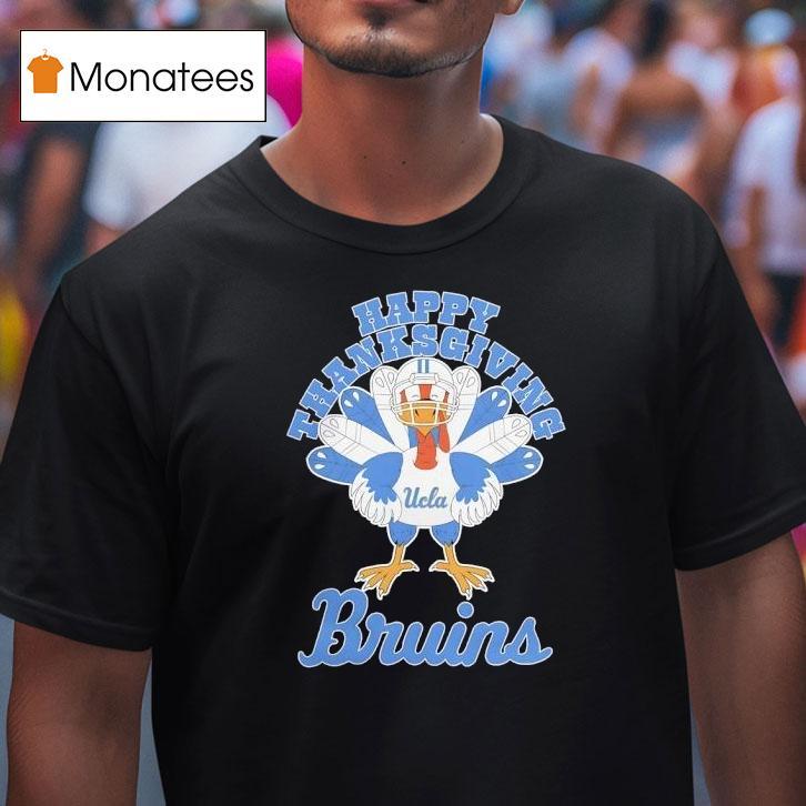 Ucla Bruins Happy Thanksgiving Turkey T Shirt Ucla Bruins Happy Thanksgiving Turkey T Shirt