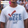 Vote Beer Garage T Shirt
