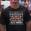 Wer Ist Eigentlich Dieser Lars Krismes Uber Den Standig Alle Singen Ugly Christmas T Shirt