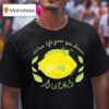 When Life Gives You Lemons Funny Caterpillar T Shirt