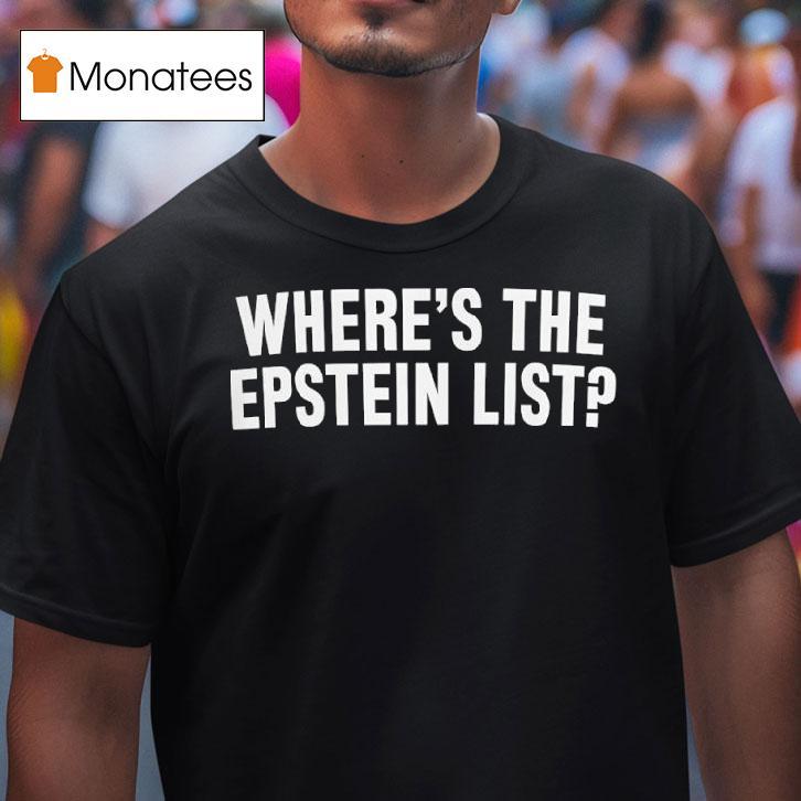 Where S The Epstein Lis T Shirt Where S The Epstein Lis T Shirt