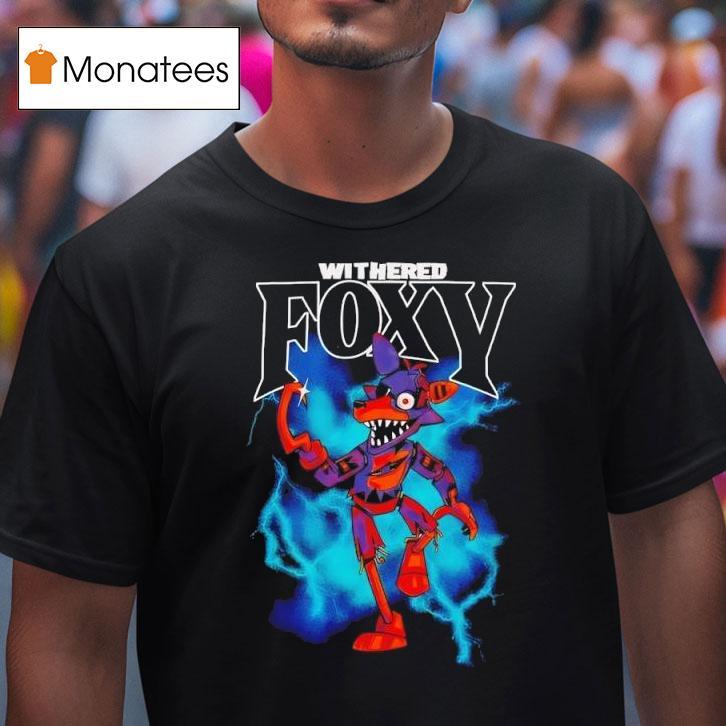 Withered Foxy Five Nights At Freddy S T Shirt Withered Foxy Five Nights At Freddy S T Shirt