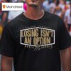Yoshinobu Yamamoto Losing Isn T An Option World Champs T Shirt