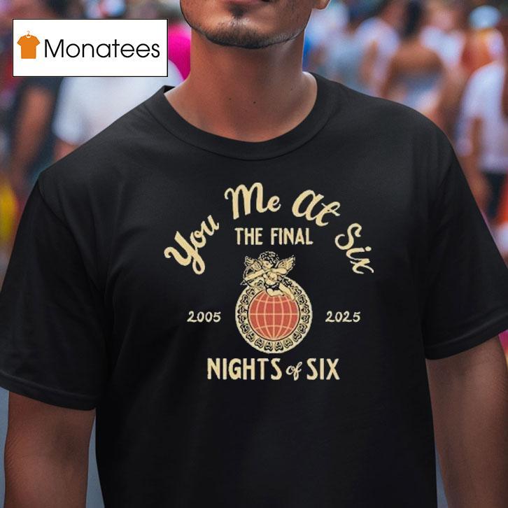 You Me At Six Final Nights Of Six Globe T Shirt You Me At Six Final Nights Of Six Globe T Shirt