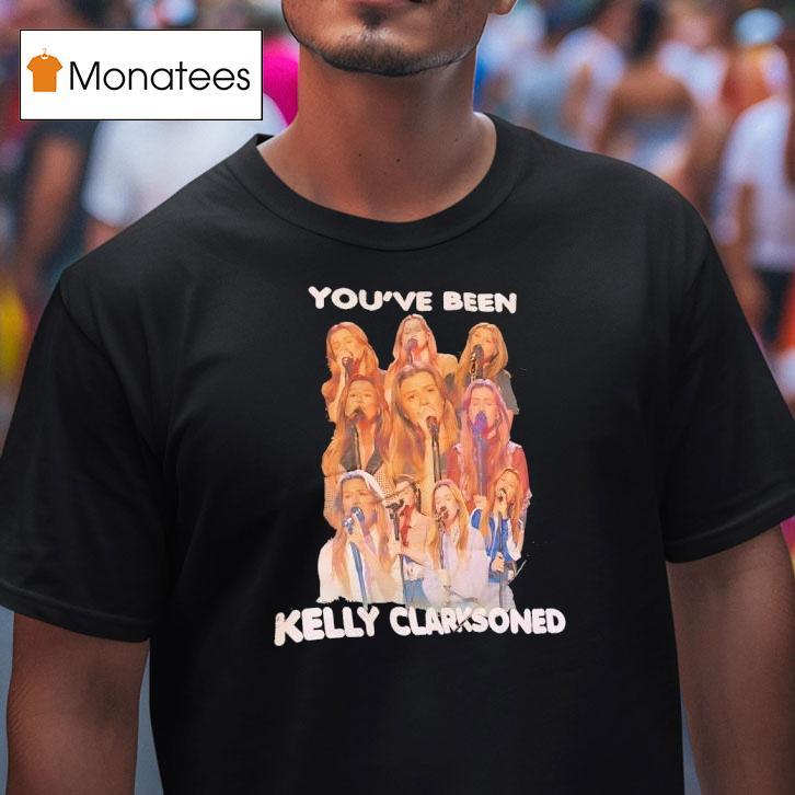 You Ve Been Kelly Clarkson T Shirt You Ve Been Kelly Clarkson T Shirt
