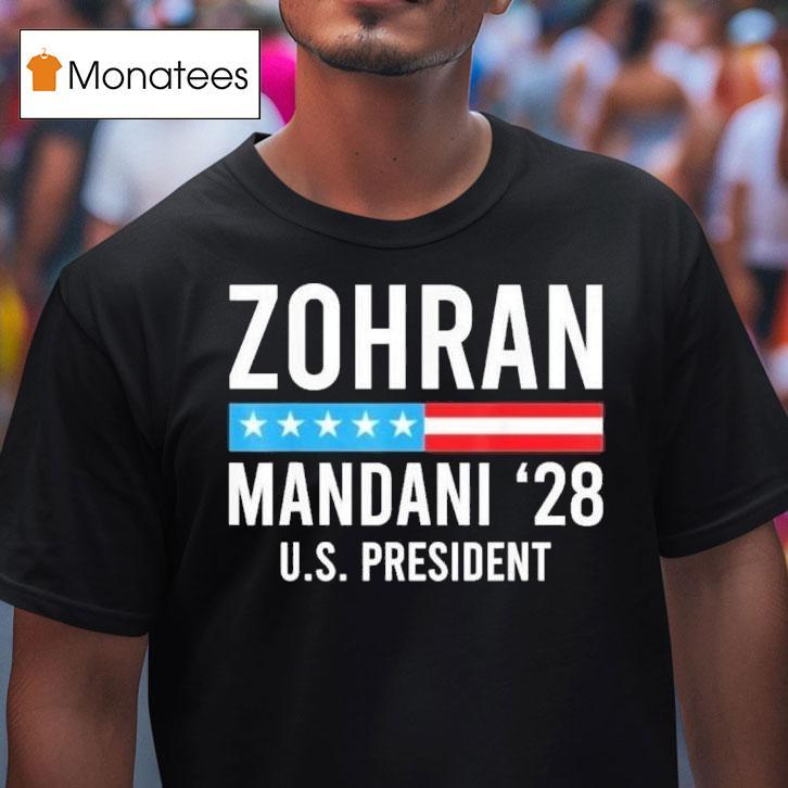 Zohran Mamdani Us President Nyc Mayor T Shirt Zohran Mamdani Us President Nyc Mayor T Shirt