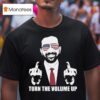 Zohran Mamdani Turn The Volume Up Fuck T Shirt