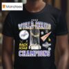 World Series Champions Dodgers Los Angeles Dodgers Back To Back T Shirt