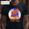 Almost Home Schneiders Famous For Quality T Shirt