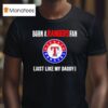 Born A Texas Rangers Fan Just Like My Daddy T Shirt