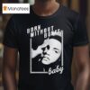 Born Without Bones Baby T Shirt