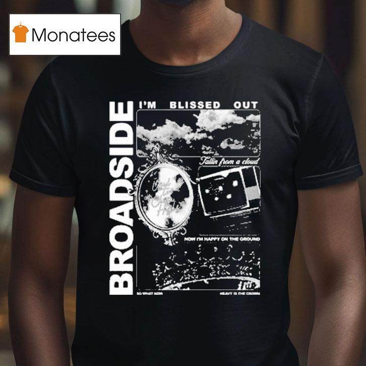 Broadside I M Blissed Ou T Shirt Broadside I M Blissed Ou T Shirt