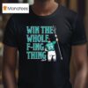 Cal Raleigh Win The Whole F Ing Thing Seattle Mariners T Shirt