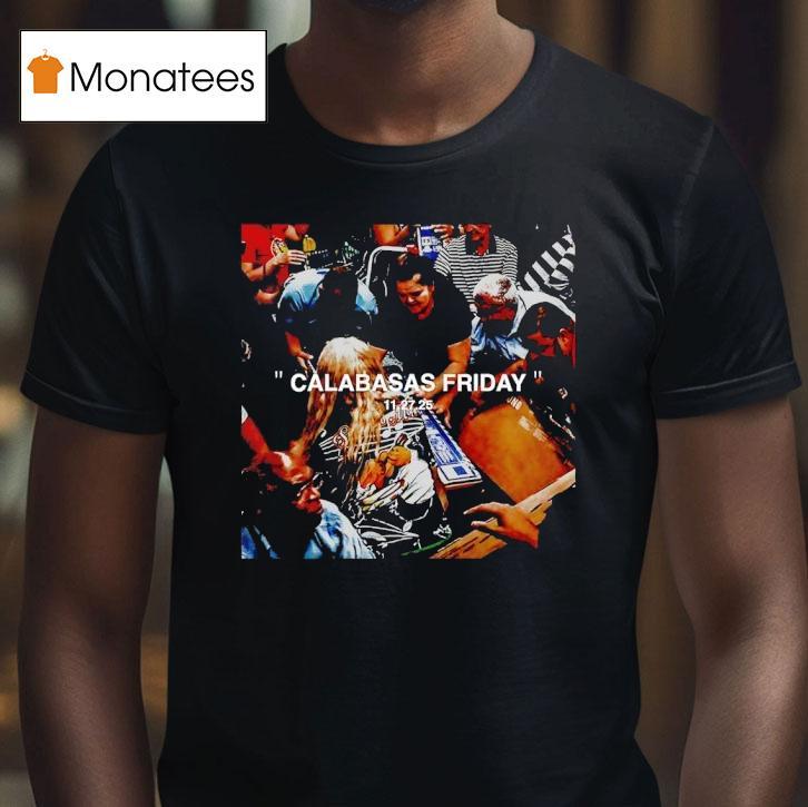 Calabasas Friday T Shirt Calabasas Friday T Shirt