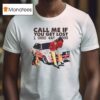 Call Me If You Get Lost T Shirt