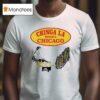Chinga La Migra Chicago T Shirt