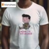 Chow Is Continuous Cartoon T Shirt