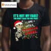 Christmas Dead Bomb It S Not My Fault You Didn T Read The Fine Print I Came With A Warning Label T Shirt