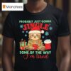 Christmas Sloth Probably Just Gonna Jingle Some Of The Way I M Tired T Shirt