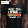 Christmas Spirit Loading Percent Six Seven Meme T Shirt