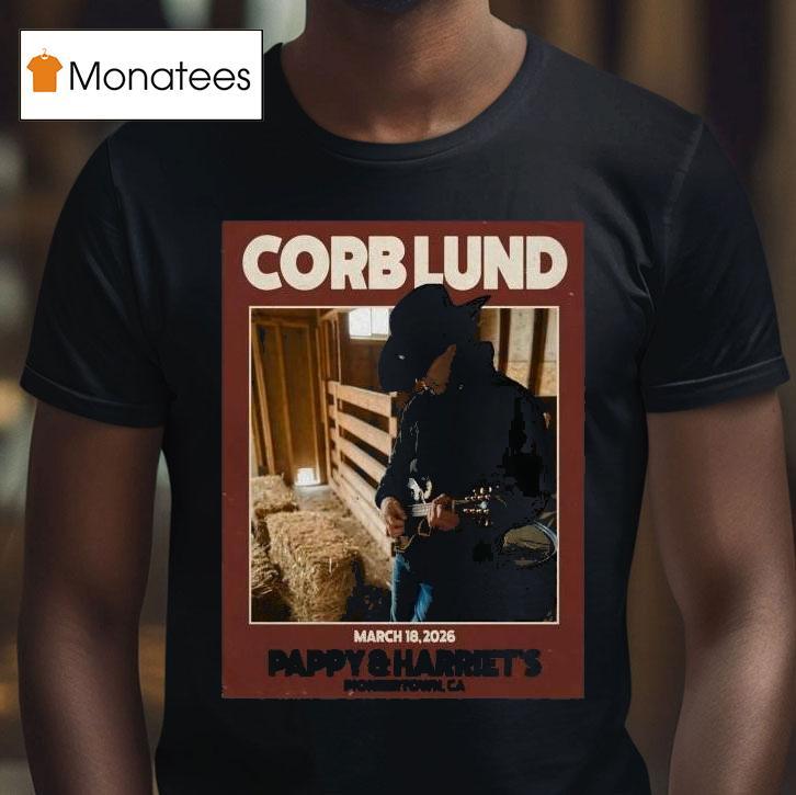 Corb Lund March Pappy And Harriets Pioneertown Ca T Shirt Corb Lund March Pappy And Harriets Pioneertown Ca T Shirt