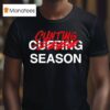 Cunting Season Not Cuffing T Shirt
