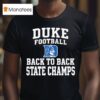 Duke Blue Devils Football Back To Back State Champs T Shirt