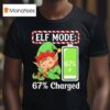 Elf Mode Charged Funny Christmas T Shirt