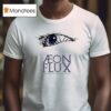 Eye Aeon Flux T Shirt