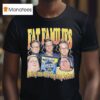 Fat Families Bring Me The Big Bag Babes Comedy Meme T Shirt