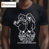 Flatlander Exmilitary Meme Born To Die T Shirt