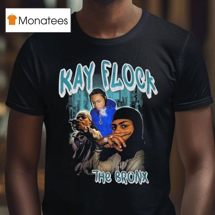 Free Kay Flock Rap The Bronx T Shirt Free Kay Flock Rap The Bronx T Shirt