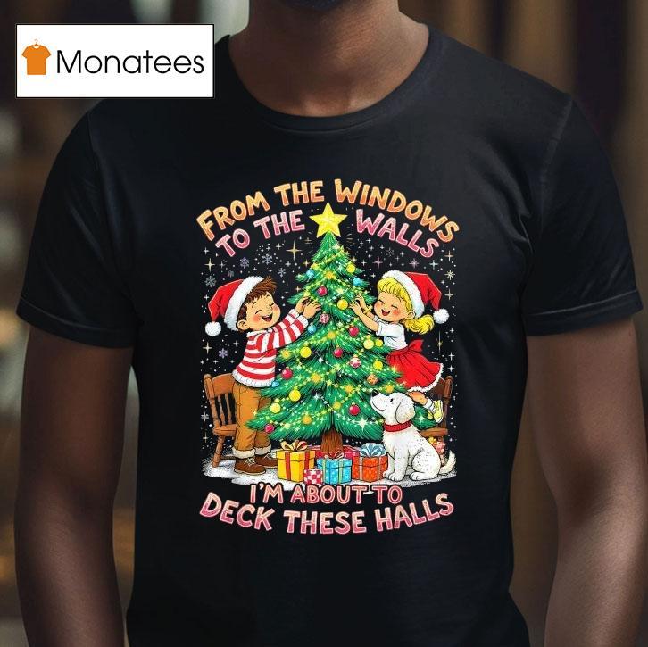 From The Windows To Walls Deck These Halls Kids Holiday Christmas T Shirt From The Windows To Walls Deck These Halls Kids Holiday Christmas T Shirt