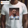 George Floyd I Can T Score Messi T Shirt